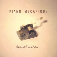 lionel Cohen : Piano Mecanique