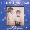 LIONEL'S DAD: Break The Normal