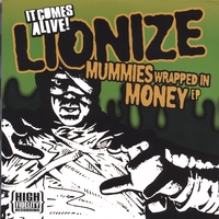 Lionize : Mummies Wrapped in Money EP
