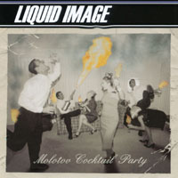 Liquid Image : Molotov Cocktail Party