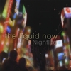 THE LIQUID NOW: Nightlife