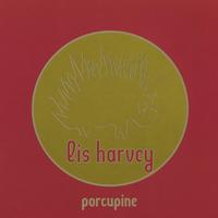 Lis Harvey : Porcupine