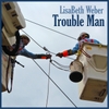 LisaBeth Weber: Trouble Man