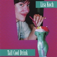 Lisa Koch : Tall Cool Drink