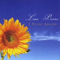 Lisa Pierre : I Stand Amazed