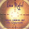 LISA RAFEL: Soul Songs of the Labyrinth