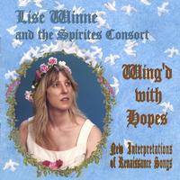Lise Winne : Wing'd With Hopes, New Interpretations of Renaissance Songs