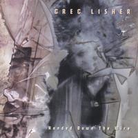Greg Lisher : Handed Down The Wire