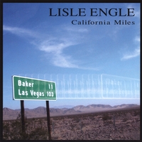 Lisle Engle : California Miles