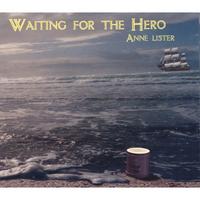 Anne Lister : Waiting for the Hero