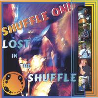 LOST IN THE SHUFFLE: Shuffle On!