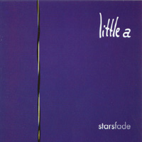LITTLE A: stars fade