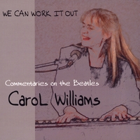 Carol Williams : We Can Work It Out: Commentaries on the Beatles