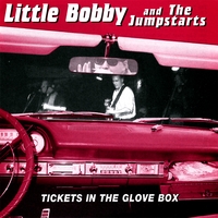 Little Bobby and the Jumpstarts : Tickets in the Glove Box