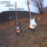 LITTLE CISCO : Have Mercy
