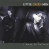 LITTLE GREEN MEN: I Want to Believe