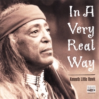 Kenneth Little Hawk : In A Very Real Way