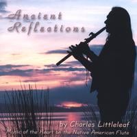 Charles Littleleaf : Ancient Reflections