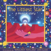 Margo Smith, Denny Jiosa & Conni Ellisor : The Littlest Star: a musical story