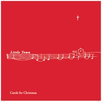 Grant Osborne, Peter Innocenti, & Jeff Crouse : Little Town:  Carols for Christmas