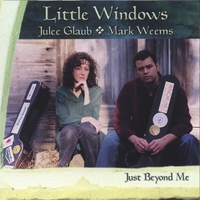 Little Windows, Mark Weems & Julee Glaub : Just Beyond Me
