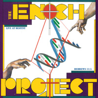 Live at Destiny : The Enoch Project