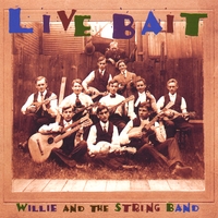 Live Bait : Willie and the Stringband