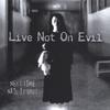 LIVE NOT ON EVIL: Next Time Nail It Shut