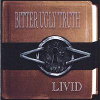 Livid : Bitter Ugly Truth