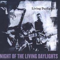 Living Daylights : Night Of The Living Daylights