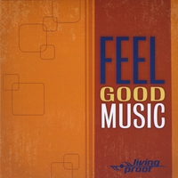 Living Proof : Feel Good Music
