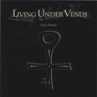 Living Under Venus : Soul Frame