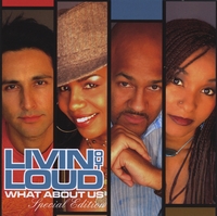 Livin Out Loud : What About Us- Deluxe Edition