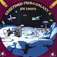Joe Livoti : Greetings From Galaxy X