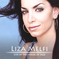 Liza Melfi : Liza Melfi Live At the House of Jazz