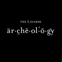 The Lizards : Archeology