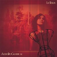 Liz Berlin : AudioBioGraphical