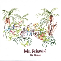 Liz Kinnon : Ms. Behavin'