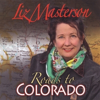 Liz Masterson : Roads to Colorado