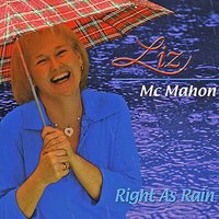 Liz McMahon : Right As Rain
