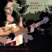 LIZ PAINTER BAND: Home Before Dark