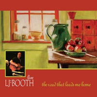 LJ Booth : The Road That Leads Me Home