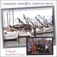 Lorraine Jordan & Carolina Road : A Stop In South Port Towne