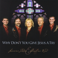 Lorraine Jordan & Carolina Road : Why Don't You Give Jesus A Try
