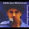 Little Joe McLerran: Facebook Blues