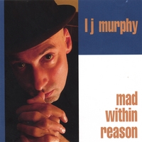 L J Murphy : Mad Within Reason