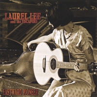 LAUREL LEE AND THE ESCAPEES: Eastward Pioneer