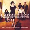 LAUREL LEE AND THE ESCAPEES: Why Don't We Don't Get Married