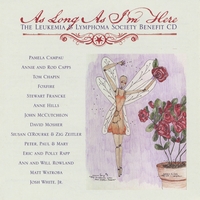 The Leukemia & Lymphoma Society Benefit CD : As Long As I'm Here