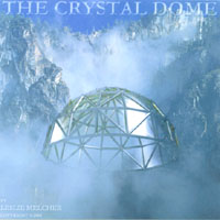Leslie Melcher : The Crystal Dome - Vol. 1